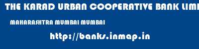 THE KARAD URBAN COOPERATIVE BANK LIMITED  MAHARASHTRA MUMBAI MUMBAI   banks information 
